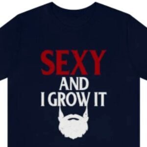 Sexy And I Grow It Beard